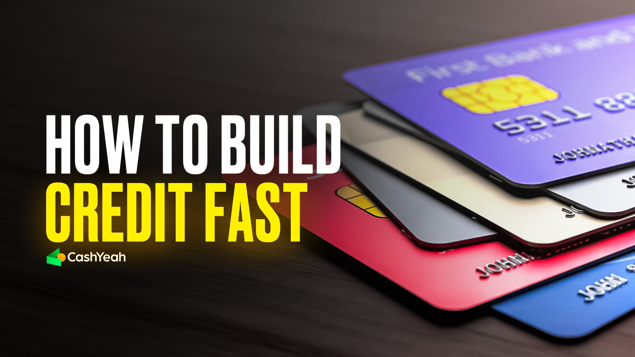 How To Build Credit Fast: A Comprehensive Guide